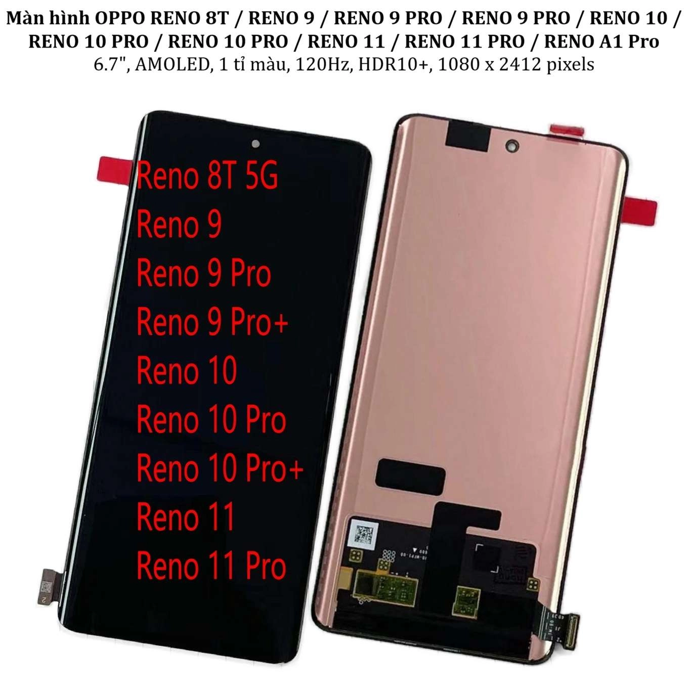 Thay màn hinh OPPO RENO 8T / RENO 9 / RENO 9 PRO / RENO 9 PRO  / RENO 10 / RENO 10 PRO / RENO 10 PRO  / RENO 11 / RENO 11 PRO / RENO A1 Pro